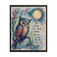 Load image into Gallery viewer, Be Kind to Your Mind Owl: Be Kind To Your Mind - Whimsical Owl Night Art