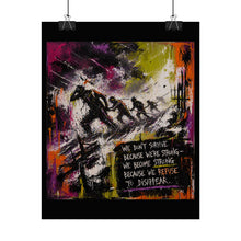 Load image into Gallery viewer, Rolled Poster — Motivational Survival Art Print: “We Don’t Survive Because We’re Strong”