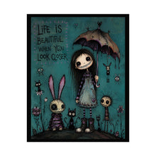 Load image into Gallery viewer, Life Is Beautiful When You Look Closer Rolled Poster — Gothic Whimsical Fantasy Wall Art
