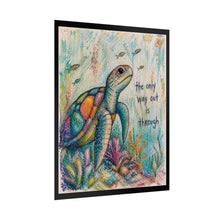 Load image into Gallery viewer, Sea Turtle Inspirational Poster – “The Only Way Out Is Through” Rolled Art Print