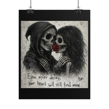 Load image into Gallery viewer, Rolled Poster — Gothic Skeleton Couple Art Print with 'Even after decay, your heart will still find mine'