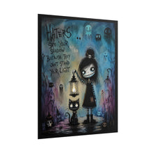 Load image into Gallery viewer, Haters See Your Shadow Because They Can’t Stand Your Light Rolled Poster — Gothic Inspirational Fantasy Wall Art