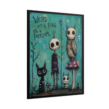 Load image into Gallery viewer, Weird Isn’t a Flaw It’s a Freedom Rolled Poster — Gothic Whimsical Creature Fantasy Wall Art