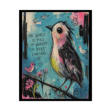 Load image into Gallery viewer, Rolled Poster — Colorful Inspirational Bird Art Print (“The World Is Full of Wonder, So Keep Looking Up”)