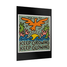 Load image into Gallery viewer, Rolled Poster — "Keep Growing Keep Glowing" Vibrant Motivational Art Print