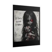 Load image into Gallery viewer, Horror Girl Poster — “It Hurts Because It Matters” Rolled Art Print
