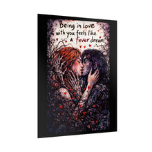 Load image into Gallery viewer, Romantic Gothic Poster – "Being in Love with You Feels Like a Fever Dream" Rolled Art Print