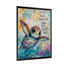 Load image into Gallery viewer, Sea Turtle Poster — "Keep Swimming Toward Your Brighter Days" Inspirational Rolled Art Print