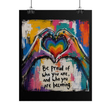 Load image into Gallery viewer, "Be Proud Of Who You Are" Wall Art | LGBTQ+ Self-Love Growth Print