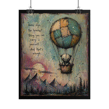 Load image into Gallery viewer, Hot Air Balloon Art Poster "Some days the heaviest thing..." – Inspirational Rolled Poster