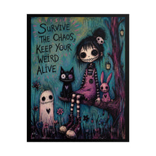 Load image into Gallery viewer, Survive the Chaos, Keep Your Weird Alive Rolled Poster – Creepy Cute Goth Girl Art Print, Halloween Wall Decor
