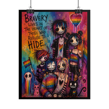 Load image into Gallery viewer, Gothic Courage Pride Art Print - "Bravery Lives In The Heart Of Those Who Refuse To Hide"