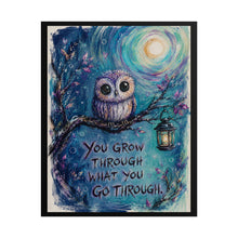 Load image into Gallery viewer, "You Grow Through What You Go Through" Owl Wall Art | Inspirational Animal Print