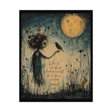 Load image into Gallery viewer, Rolled Poster — "Life Is Not About Finding Yourself" Inspirational Art Print