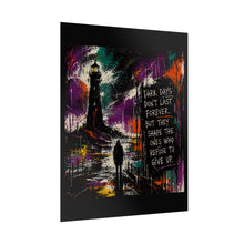 Load image into Gallery viewer, Inspirational Lighthouse Poster — "Dark Days Don't Last Forever" Rolled Art Print