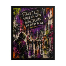 Load image into Gallery viewer, Street Life Urban Art Poster — "Street Life Goes On With Heartbeats On Every Block"