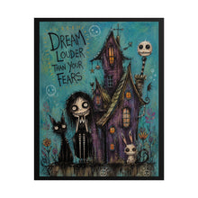 Load image into Gallery viewer, Dream Louder Than Your Fears Rolled Poster — Gothic Whimsical Haunted Fantasy Wall Art