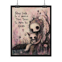 Load image into Gallery viewer, Rolled Poster — "Stay Soft in a World That Tries to Make You Hard" Cute Goth Art Print