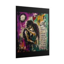 Load image into Gallery viewer, Rolled Poster — Romantic Quote Art Print: “Love Isn’t Perfect…” Embrace & Choose Each Day