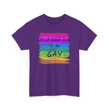 Load image into Gallery viewer, It's A Great Day To Be GAY T-Shirt Rainbow Pride - ALL Sizes - S - 5XL