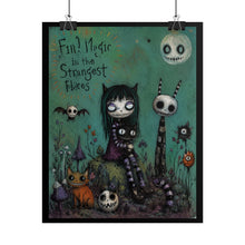 Load image into Gallery viewer, Find Magic in the Strangest Places Rolled Poster — Gothic Whimsical Fantasy Wall Art