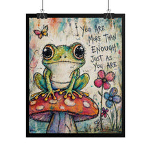 Load image into Gallery viewer, Rolled Poster — Cute Frog on Mushroom Art Print with 'You Are More Than Enough' Inspirational Quote