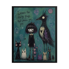 Load image into Gallery viewer, Embrace the Strange Magic That Makes You You Rolled Poster — Gothic Whimsical Fantasy Wall Art