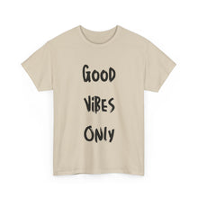 Load image into Gallery viewer, Good Vibes Only T-Shirt - Sizes S M L XL 2XL 3XL 4XL 5XL
