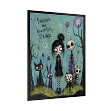 Load image into Gallery viewer, Embrace the Beautifully Strange Rolled Poster — Gothic Whimsical Fantasy Wall Art