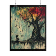 Load image into Gallery viewer, Be the Change Rolled Poster — Inspirational Tree Art Print