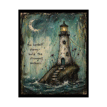 Load image into Gallery viewer, Lighthouse Inspirational Rolled Poster – "The hardest storms build the strongest anchors"
