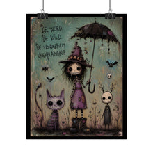 Load image into Gallery viewer, Weird Is Just a Different Kind of Wonder Rolled Poster — Gothic Whimsical Fantasy Wall Art
