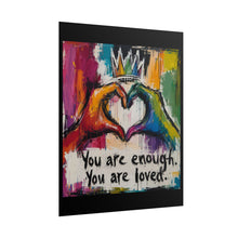 Load image into Gallery viewer, "You Are Enough You Are Loved" Pride Wall Art | LGBTQ+ Affirmation Print