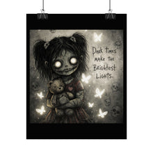 Load image into Gallery viewer, Horror Art Poster — “Dark Times Make the Brightest Lights” Creepy Doll Wall Art