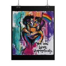Load image into Gallery viewer, "You Are Love Unapologetically" Pride Wall Art | LGBTQ+ Romance Print