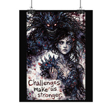 Load image into Gallery viewer, Rolled Poster — "Challenges Make Us Stronger" Dark Gothic Art Print