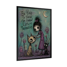 Load image into Gallery viewer, Rolled Poster — "Be Kind to Those You Cannot Explain Themselves" Gothic Cute Wall Art