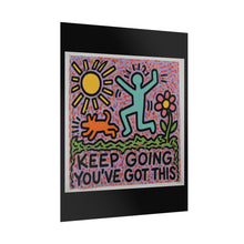 Load image into Gallery viewer, Motivational Art Poster - "Keep Going You've Got This" Rolled Print