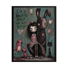 Load image into Gallery viewer, Life Is Beautifully Strange and That’s Enough Rolled Poster — Gothic Bunny Companion Art Print