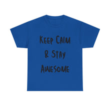 Load image into Gallery viewer, Keep Calm & Stay Awesome T-Shirt - Sizes S M L XL 2XL 3XL 4XL 5XL