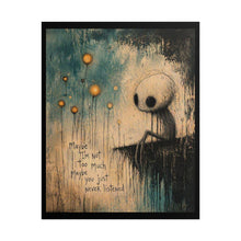 Load image into Gallery viewer, Rolled Poster — Moody Surreal Art Print with Quote: “Maybe I’m Not Too Much, Maybe You Just Never Listened”