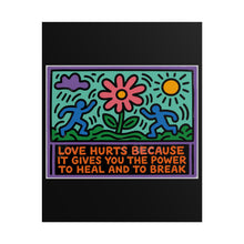 Load image into Gallery viewer, Rolled Poster — Retro Pop Art 'Love Hurts Because It Gives You the Power to Heal and to Break' Inspirational Wall Art