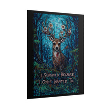 Load image into Gallery viewer, Survivor Deer Poster — 'I Survived Because I Once Wanted To' Inspirational Wall Art