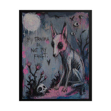 Load image into Gallery viewer, Rolled Poster — Dark Art ‘My Trauma Is Not My Fault’ Dog Skull Illustration