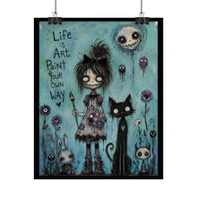 Load image into Gallery viewer, Life Is Art Paint Your Own Way Rolled Poster — Gothic Artistic Fantasy Wall Decor
