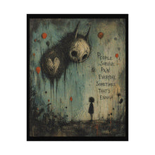 Load image into Gallery viewer, Rolled Poster — Moody Surreal Art Print “People Survive Pain Everyday, Sometimes That’s Enough”