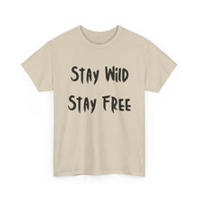Load image into Gallery viewer, Stay Wild, Stay Free T-Shirt - Sizes S M L XL 2XL 3XL 4XL 5XL