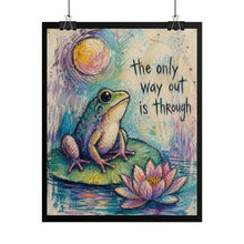 Load image into Gallery viewer, Rolled Poster – Inspirational Frog Art Print: “The Only Way Out Is Through”