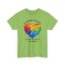 Load image into Gallery viewer, Not All People are Human PRIDE T-Shirt - ALL Sizes - XS - 5XL
