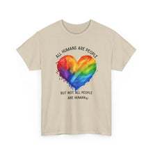 Load image into Gallery viewer, Not All People are Human PRIDE T-Shirt - ALL Sizes - XS - 5XL